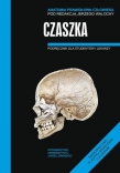 Anatomia prawidłowa człowieka. Czaszka. Podręcznik dla studentów i lekarzy