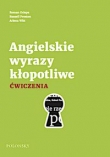 Angielskie wyrazy kłopotliwe Ćwiczenia. Wydanie nowe