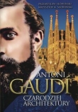 Antoni Gaudi Czarodziej architektury