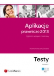 Aplikacje prawnicze 2013 Egzamin wstępny i końcowy Testy tom 1