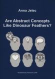 Are abstract concepts like dinosaur feathers?