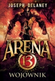 Arena 13. Tom 3. Wojownik