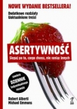 Asertywność Sięgaj po to, czego chcesz, nie raniąc innych