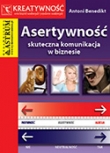 Asertywność. Skuteczna komunikacja w biznesie