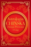 Astrologia chińska i Księga Przemian I Cing