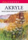 Atelier domowe. Akryle. Malujemy kwiaty i pejzaże.