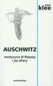 Auschwitz. Medycyna III Rzeszy i jej ofiary