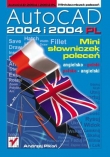 AutoCAD 2004 i 2004 PL. Minisłowniczek poleceń: angielsko-polski i polsko-angielski