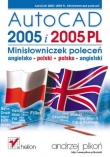 AutoCAD 2005 i 2005 PL. Minisłowniczek poleceń: angielsko-polski i polsko-angielski