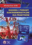 Badania i pomiary elektroenergetyczne dla praktyków