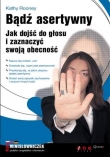 Bądź asertywny. Jak dojść do głosu i zaznaczyć swoją obecność