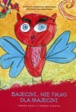 Bajeczki nie tylko dla Majeczki