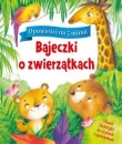 BAJECZKI O ZWIERZĄTKACH OPOWIEŚCI NA 5 M WILGA  9788328051560