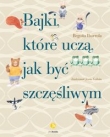 Bajki które uczą jak być szczęśliwym