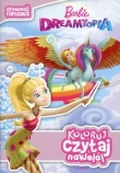 Koloruj, czytaj, naklejaj. Barbie Dreamtopia. Opowieść filmowa