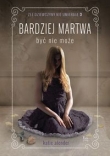 Bardziej martwa być nie może. Tom 3