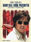 Barry Seal Król przemytu Historia prawdziwa