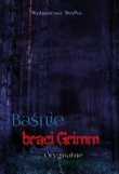 Baśnie braci Grimm. Oryginalne