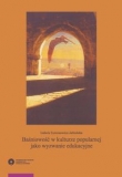 Baśniowość w kulturze popularnej jako wyzwanie edukacyjne