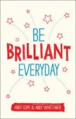 Be Brilliant Every Day