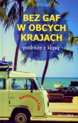BEZ GAF W OBCYCH KRAJACH PODRÓŻE Z KLASĄ 