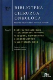 Biblioteka Chirurga Inkologa Tom 2 Elektrochemioterapia przydatność kliniczna w leczeniu nowotworów zlokalizowanych w powłokach ciała