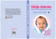 Biblioteka Twoje Dziecko Rozwój i Pielęgnacja 0-3 lata