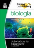 Trening przed maturą. Bologia. Doświadczenia biologiczne w zadaniach