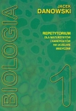 Biologia. Repetytorium dla maturzystów i kandydatów na uczelnie medyczne. Tom 1