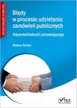 Błędy w procesie udzielania zamówień publicznych. Odpowiedzialność zamawiającego