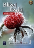 Bliżej fizyki. Gimnazjum, część 1. Fizyka. Podręcznik