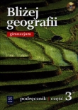 Bliżej geografii. Klasa 3, gimnazjum, część 3. Podręcznik (+CD)