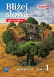 Bliżej słowa. Klasa 1, gimnazjum. Język polski. Podręcznik
