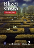 Bliżej słowa. Klasa 2, gimnazjum. Język polski. Podręcznik