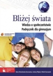 Bliżej świata.Klasa 1. Gimnazjum. Wiedza o społeczeństwie. Podręcznik