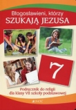 Błogosławieni którzy szukają Jezusa Religia 7 Podręcznik