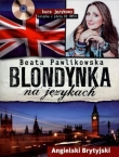 Blondynka na językach. Angielski Brytyjski. Kurs językowy + (CD)