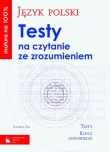 Matura na 100%. Język polski. Testy na czytanie ze zrozumieniem