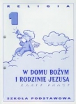 W domu Bożym i rodzinie Jezusa. Religia klasa 1. Karty / Ćwiczenia