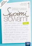 Swoimi słowami. Klasa 1, gimnazjum, część 1. Język polski. Podręcznik z ćwiczeniami. Kształcenie jęz