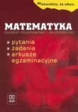 Maturalnie, że zdasz. Matematyka. Pytania. Zadania. Arkusze egzaminacyjne