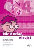Nic dodać, nic ująć. Matematyka. Klasa 4. Zeszyt ćwiczeń, cz. 1 szkoła podstawowa