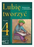 Plastyka Lubię tworzyć kl. 4. Podręcznik z ćwiczeniami.