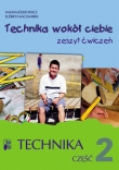 Technika wokół ciebie Zeszyt ćwiczeń. Część 2