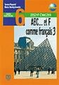 ABC...et F comme francais 3. Szkoła podstawowa 6, zeszyt ćwiczeń.