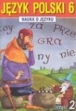 NAUKA O JĘZYKU - język polski dla klasy 6 szkoły podstawowej, część 2