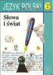 Słowa i świat. Klasa 6, szkoła podstawowa. Język polski. Zeszyt ćwiczeń
