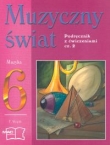Muzyczny świat kl.6 Podręcznik z ćwiczeniami cz.2