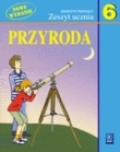 Przyroda 6 Zeszyt ucznia Semestr 1