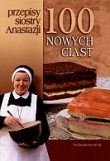100 nowych ciast Przepisy siostry Anastazji
